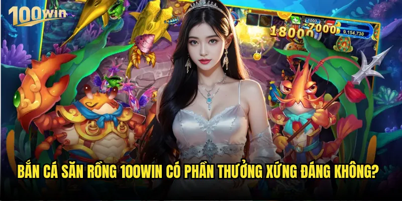 Bắn cá săn rồng 100win có độ khó cao như trong truyền thuyết không? 3 Bắn cá săn rồng 100win có phần thưởng xứng đáng không?