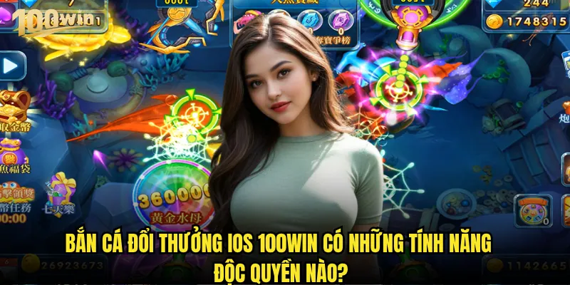 Bắn cá đổi thưởng iOS 100win có tối ưu tốt cho iPhone không? 3 Bắn cá đổi thưởng iOS 100win có những tính năng độc quyền nào?