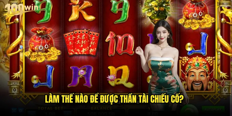 Slot Caishen's Gold 100win có thể mang lại vận may từ thần tài? 3 Làm thế nào để được thần tài chiếu cố?