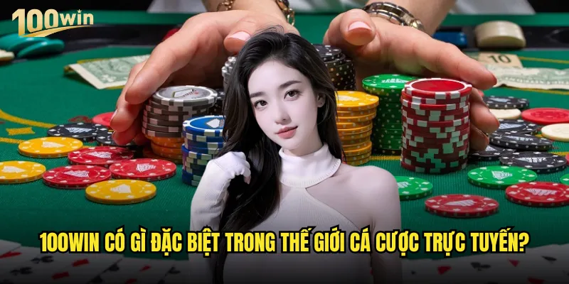 Tại sao 100win lại được đánh giá cao trong giới thiệu nhà cái? 1 100win có gì đặc biệt trong thế giới cá cược trực tuyến?