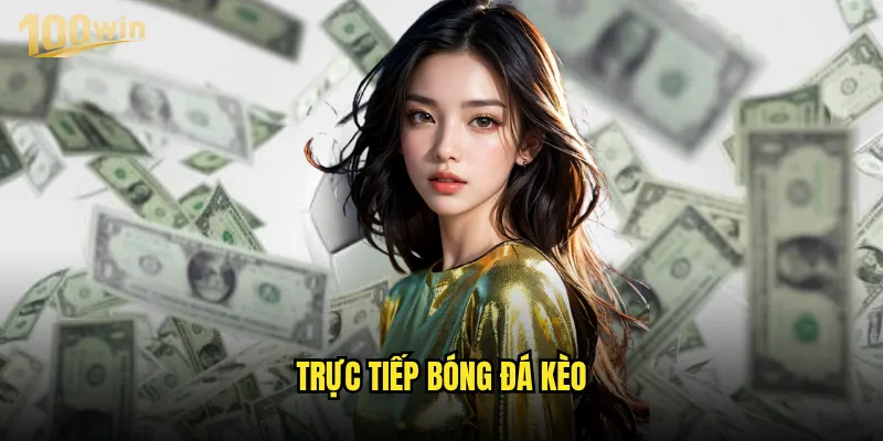 Trực tiếp bóng đá kèo
