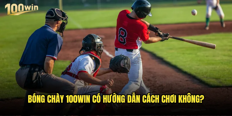 Bóng chày có phải là môn thể thao khó cá cược tại 100win? 3 Bóng chày 100win có hướng dẫn cách chơi không?